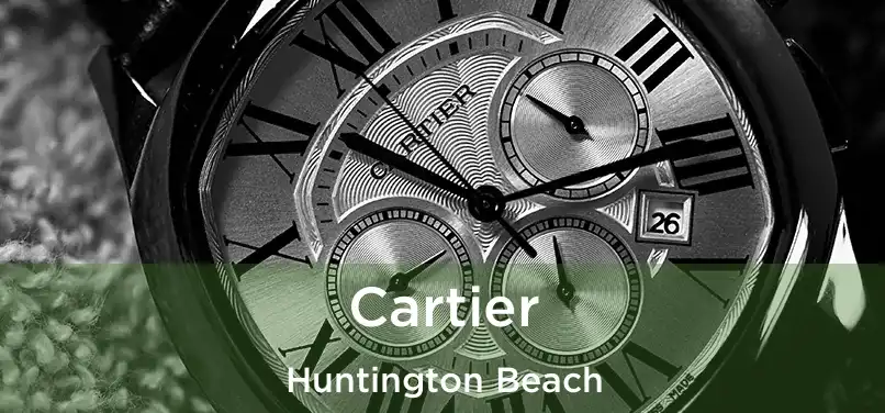 Cartier Huntington Beach