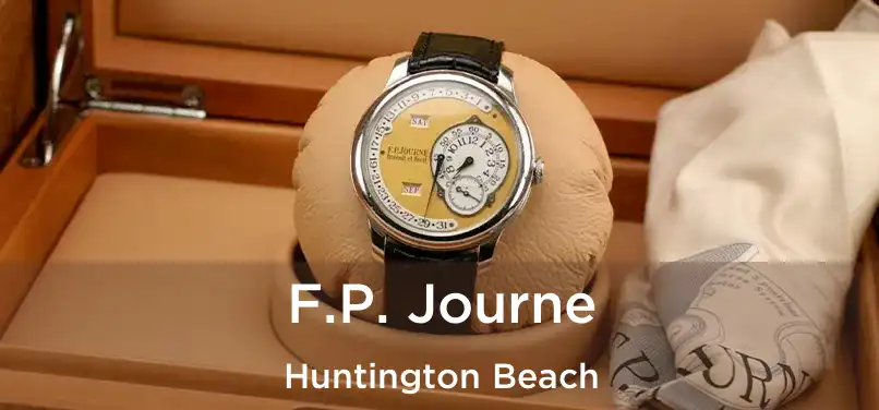 F.P. Journe Huntington Beach