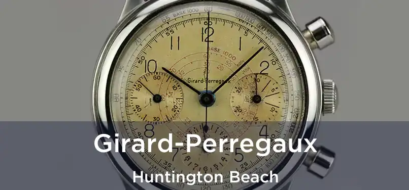 Girard-Perregaux Huntington Beach