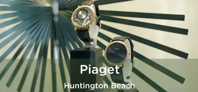 Piaget Huntington Beach